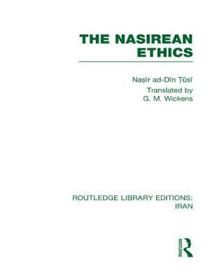 The Nasirean Ethics (Rle Iran C) by Nasir al-Din Tusi