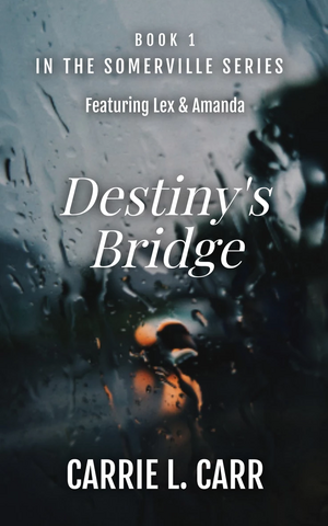 Destiny's Bridge by Carrie L. Carr