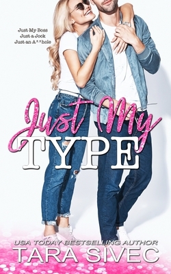 Just My Type by Tara Sivec