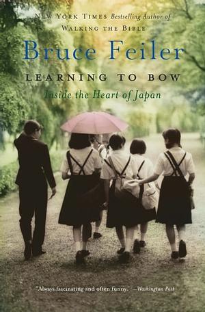Learning to Bow: An American Teacher in a Japanese School by Bruce Feiler