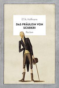 Das Fräulein von Scuderi: Erzählung aus dem Zeitalter Ludwig des Vierzehnten by E.T.A. Hoffmann