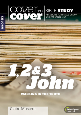 1, 2 & 3 John: Walking in the Truth by Claire Musters