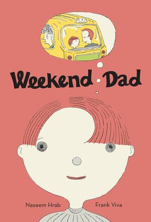 Weekend Dad by Naseem Hrab, Frank Viva