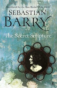 The Secret Scripture by Sebastian Barry