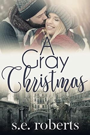A Gray Christmas by S.E. Roberts