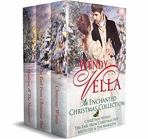 An Enchanted Christmas Collection : Regency Romance by Wendy Vella