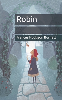 Robin by Frances Hodgson Burnett