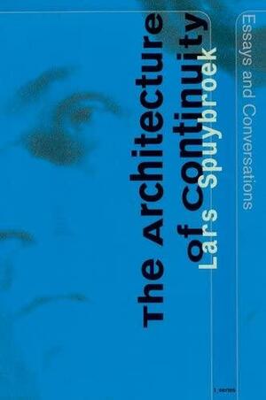 The Architecture of Continuity: Essays and Conversations by Lars Spuybroek