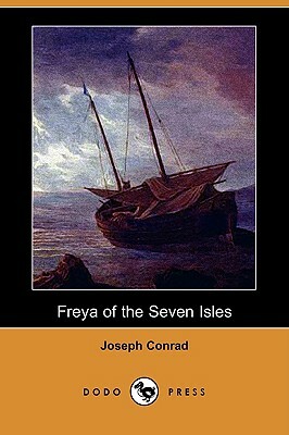 Freya of the Seven Isles (Dodo Press) by Joseph Conrad