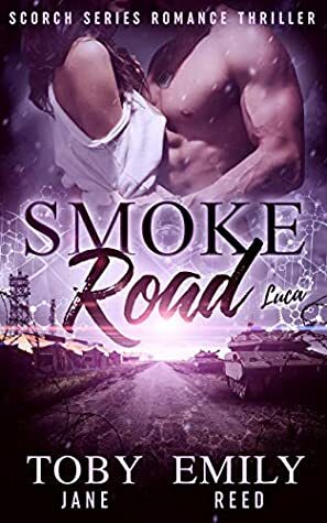 Smoke Road by Emily Reed, Toby Neal, Toby Jane, Emily Kimelman