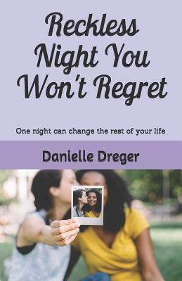 Reckless Night You Won't Regret by Danielle Dreger