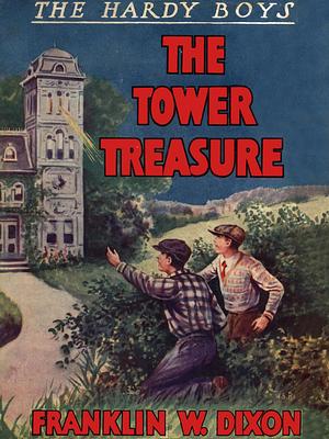 The Tower Treasure The Original Hardy Boys Book 1 by Franklin W. Dixon