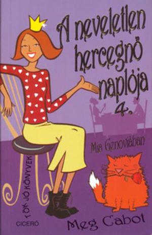 A neveletlen hercegnő naplója 4. – Mia Genoviában by Meg Cabot