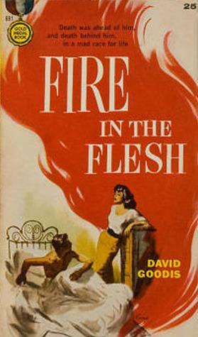 Fire in the Flesh by David Goodis