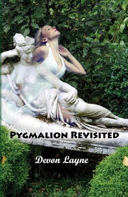 Pygmalion Revisited by Devon Layne