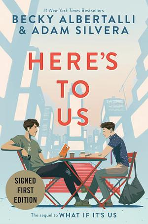 Here's to Us by Adam Silvera, Becky Albertalli