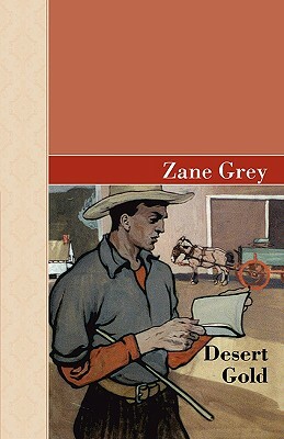 Desert Gold by Zane Grey