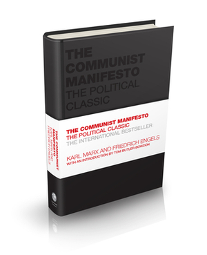 The Communist Manifesto: The Political Classic by Karl Marx, Friedrich Engels