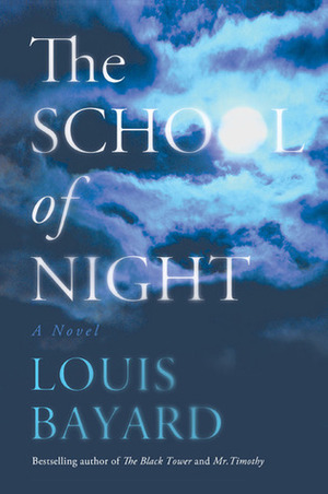 The School of Night by Louis Bayard