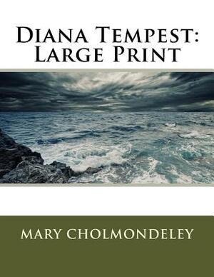 Diana Tempest: Large Print by Mary Cholmondeley