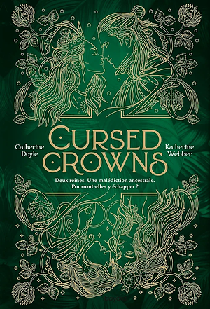 Cursed Crowns by Katherine Webber, Catherine Doyle