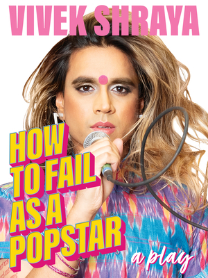 How to Fail as a Popstar by Vivek Shraya