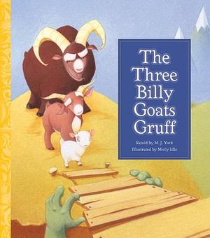 The Three Billy Goats Gruff by M.J. York, Peter Christen Asbjørnsen