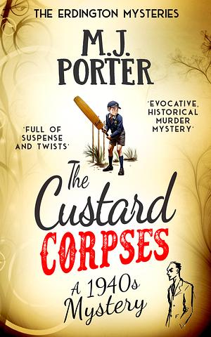 The Custard Corpses: A delicious 1940s mystery (The Erdington Mysteries, #1). by MJ Porter