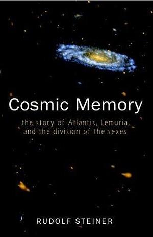 Cosmic Memory by Rudolf Steiner, Paul Allen