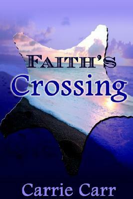 Faith's Crossing by Carrie L. Carr