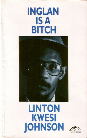 Inglan Is A Bitch by Linton Kwesi Johnson