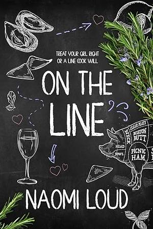 On the Line (A Line Cook Romance) by Naomi Loud