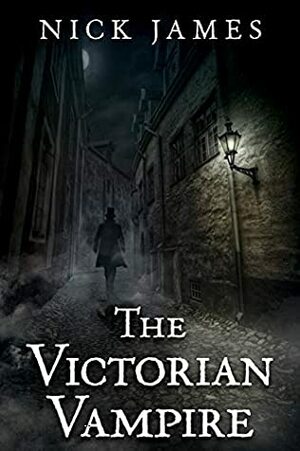 The Victorian Vampire by Nick James