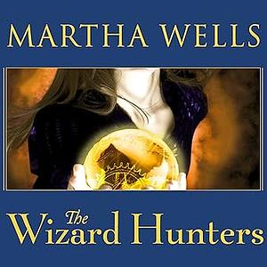 The Wizard Hunters by Martha Wells