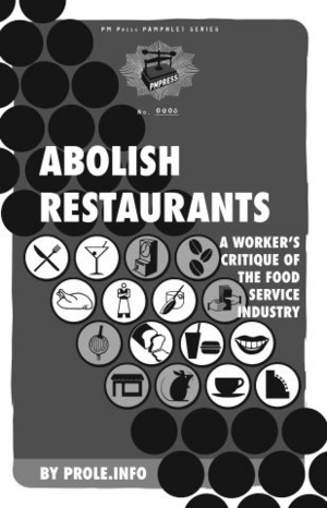 Abolish Restaurants by Prole.Info