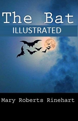 The Bat Illustrated by Mary Roberts Rinehart