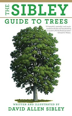 The Sibley Guide to Trees by David Allen Sibley