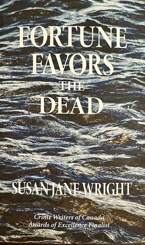 Fortune Favors the Dead by Susan Jane Wright