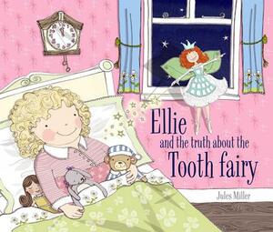 Ellie and the Truth about the Tooth Fairy by 