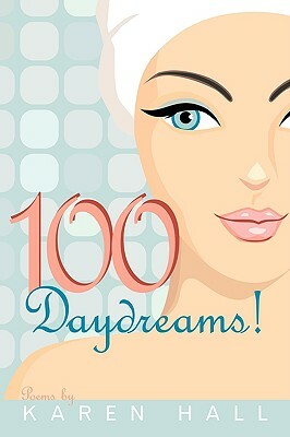 100 Daydreams! by Karen Hall