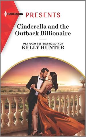 Cinderella and the Outback Billionaire by Kelly Hunter