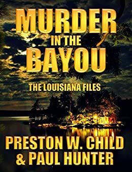 Murder In The Bayou by Paul Hunter, Preston W. Child