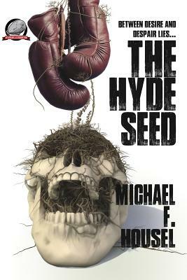 The Hyde Seed by Michael F. Housel
