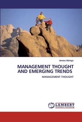 Management Thought and Emerging Trends by Derese Alehegn