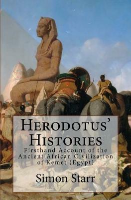 Herodotus' Histories: Euterpe: Herodotus' Firsthand Account of the Ancient African Civilization of Kemet (Egypt) by Herodotus, Simon Starr