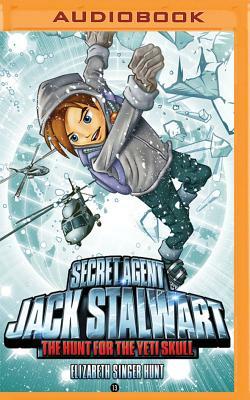 Secret Agent Jack Stalwart: Book 13: The Hunt for the Yeti Skull: Nepal by Elizabeth Singer Hunt