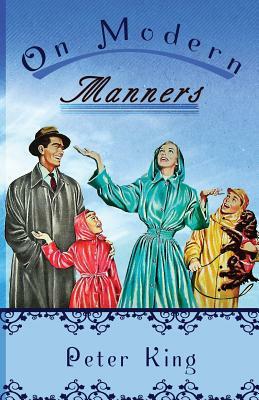 On Modern Manners by Peter King