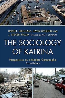 The Sociology of Katrina: Perspectives on a Modern Catastrophe by David L. Brunsma