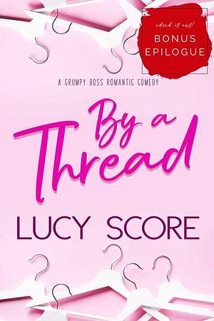 By A Thread: Bonus Epilogue by Lucy Score
