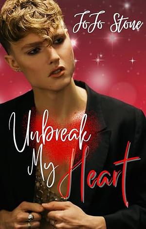 Unbreak My Heart by Jojo Stone, JoJo Stone